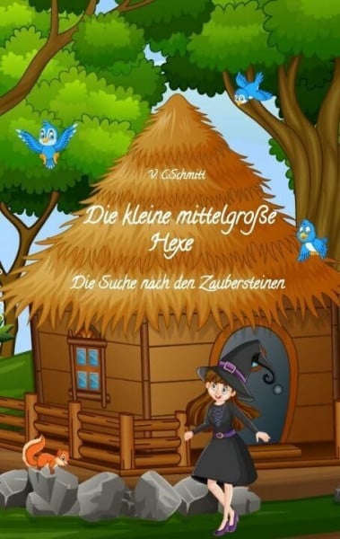 Henning, Dagmar Die kleine mittelgroße Hexe: Die Suche nach den Zaubersteinen