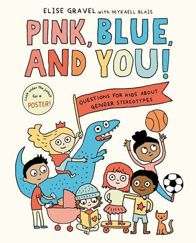 Blais, Mykaell Pink, Blue, and You!: Questions for Kids about Gender Stereotypes