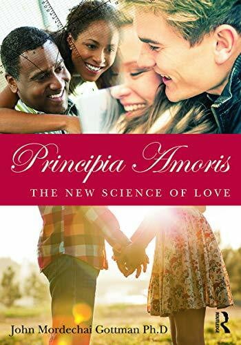 Gottman, John Mordechai Principia Amoris: The New Science of Love