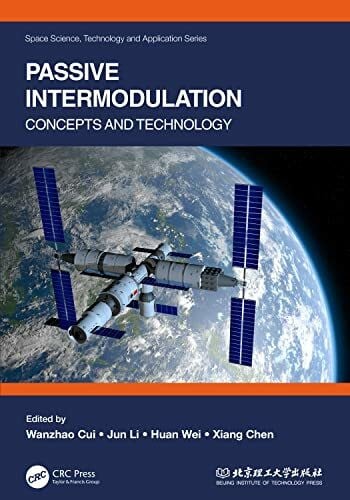 Chen, Xiang Passive Intermodulation: Concepts and Technology (Space Science, Technology and Application)