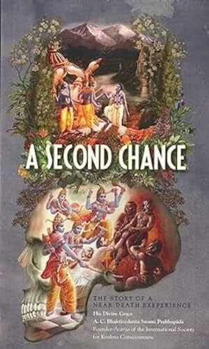 Swami Prabhupada, Bhaktivedanta A.C. A Second Chance: The Story Of Near Death Experience
