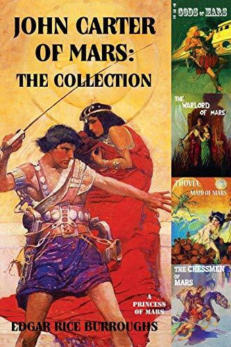Burroughs, Edgar Rice John Carter of Mars: The Collection - A Princess of Mars; The Gods of Mars; The Warlord of Mars; Thuvia, Maid of Mars; The Chessmen of Mars