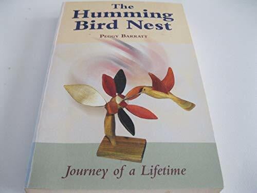 Barratt, Peggy The Humming Bird Nest: Journey of a Lifetime