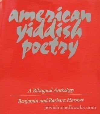 Harshav, Barbara American Yiddish Poetry: A Bilingual Anthology