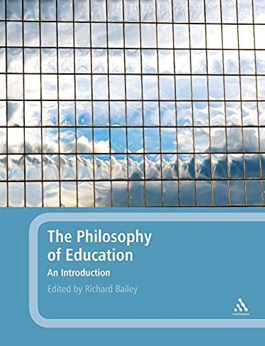 Bailey, Richard Philosophy of Education: An Introduction