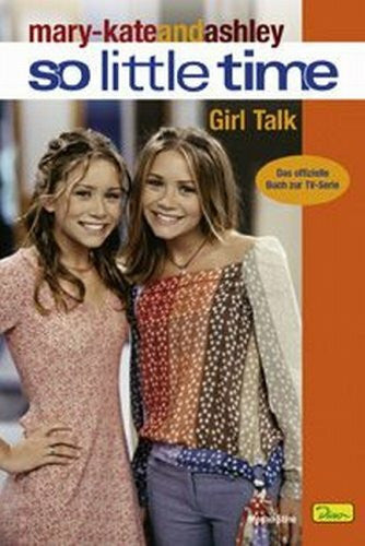 Stine, Megan mary-kateandashley - So little time, Bd. 7: Girl Talk