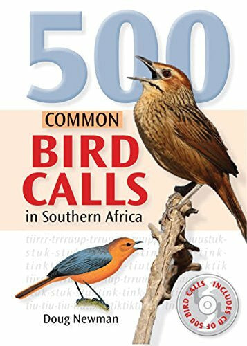 Newman, Doug 500 Common Bird Calls in Southern Africa [With CD (Audio)]