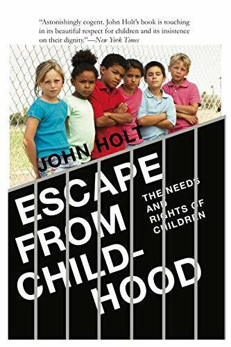 Holt, John Caldwell Escape From Childhood: The Needs and Rights of Children