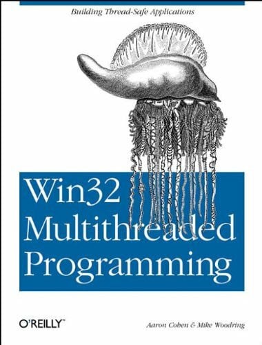 Woodring, Mike Win32 Multithreaded Programming: Building Efficient, High-Performance Win32 Applications