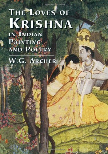 Archer, W. G. The Loves of Krishna in Indian Painting and Poetry