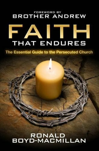 Boyd-MacMillan, Ronald Faith That Endures: The Essential Guide to the Persecuted Church
