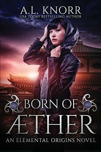Knorr, A.L. Born of Aether: An Elemental Origins Novel (The Elemental Origins Series, Band 4)