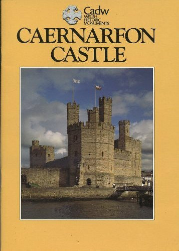 Arnold Taylor Caernarfon Castle (CADW Guidebooks)