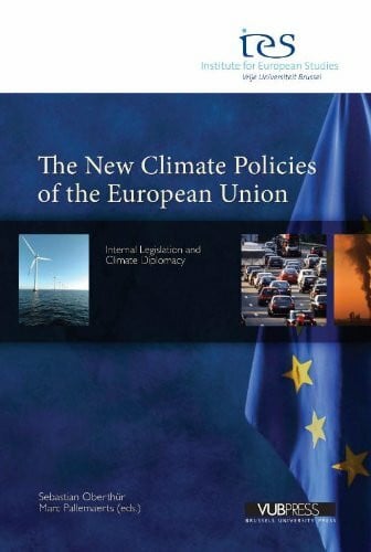 Kelly, Claire Roche The New Climate Policies of the European Union: Internal Legislation and Climate Diplomacy (Ies, 15)