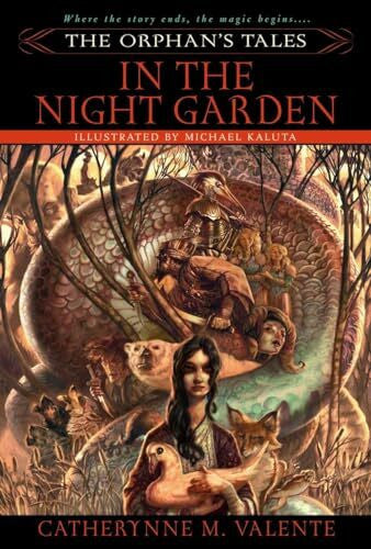 Valente, Catherynne The Orphan's Tales: In the Night Garden