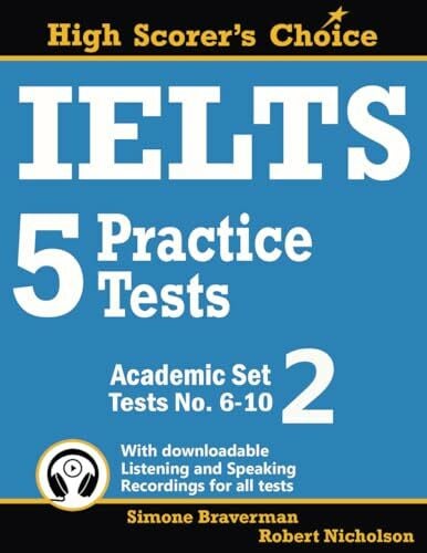 Nicholson, Robert IELTS 5 Practice Tests, Academic Set 2: Tests No. 6-10 (High Scorer's Choice, Band 3)