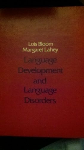 Bloom, Lois Language Development and Language Disorders (Wiley series on communication disorders)