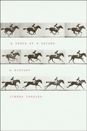 Canales, Jimena A Tenth of a Second: A History