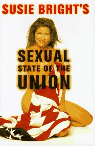 Bright, Susie Susie Bright's Sexual State of the Union