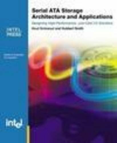 Smith, Hubbert Serial Ata Storage Architecture and Applications: Designing High Performance, Cost-Effective I/O Solutions (Books by Engineers, for Engineers)