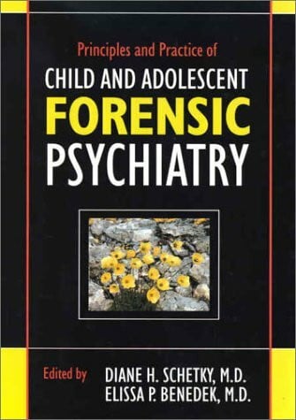 Benedek, Elissa P. Principles and Practice of Child and Adolescent Forensic Psychiatry