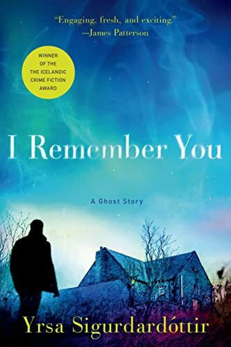 Sigurdardóttir, Yrsa I Remember You: A Ghost Story