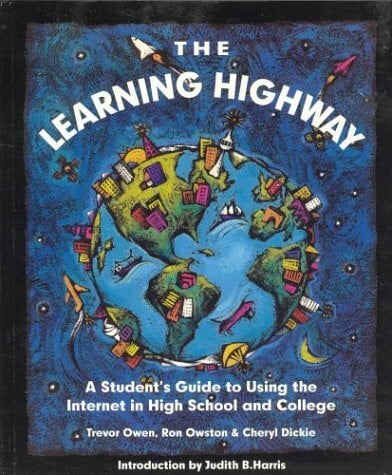 Dickie, Cheryl The Learning Highway: A Student's Guide to Using the Internet in High School and College