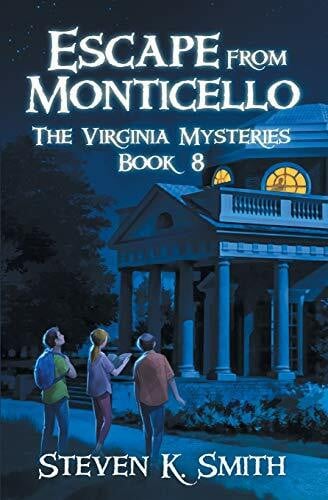 Smith, Steven K. Escape from Monticello (The Virginia Mysteries, Band 8)