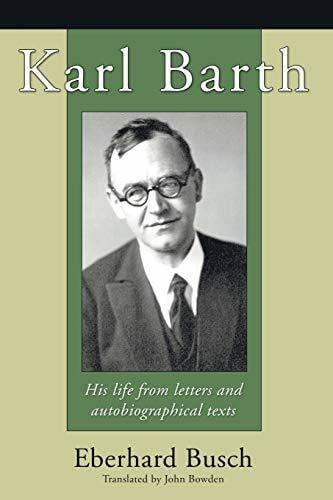 Bowden, John Karl Barth: His Life from Letters and Autobiographical Texts