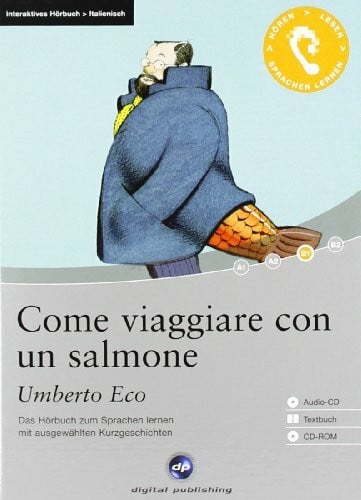 Ceconi, Gianmarco Come viaggiare con un salmone - Interaktives Hörbuch Italienisch: Das Hörbuch zum Sprachen lernen