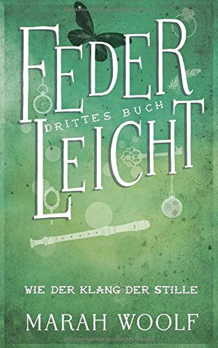 Liepins, Carolin FederLeicht. Wie der Klang der Stille (FederLeichtSaga, Band 3)