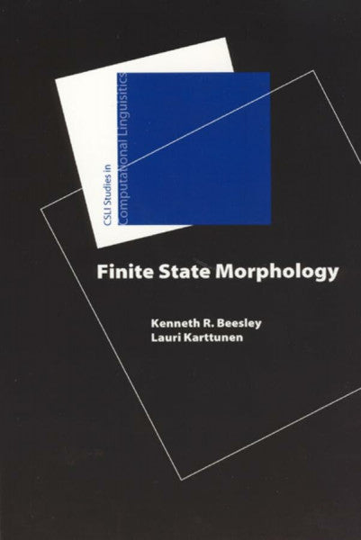Kartuunen, Lauri Finite-State Morphology (Studies in Computational Linguistics, 3)
