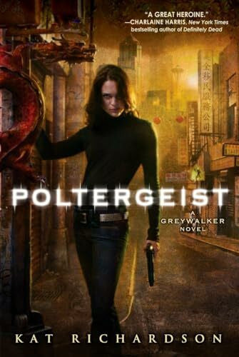 Richardson, Kat Poltergeist: A Greywalker Novel