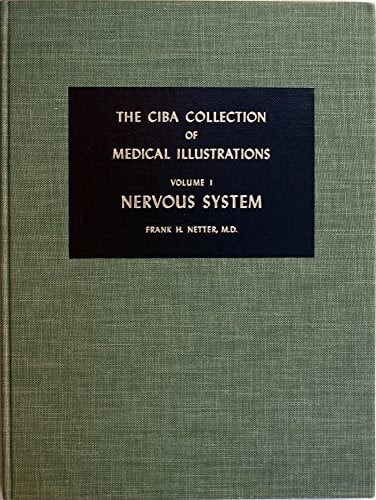 Netter, Frank. THE CIBA COLLECTION OF MEDICAL ILLUSTRATIONS: VOLUME I: A COMPILATION OF PAINTINGS ON THE NORMAL AND PATHOLOGIC ANATOMY OF THE NERVOUS SYSTEM, WITH A SUPPLEMENT ON THE HYPOTHALAMUS.