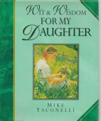 Yaconelli, Mike Wit and Wisdom for My Daughter (Lion Giftlines S.)