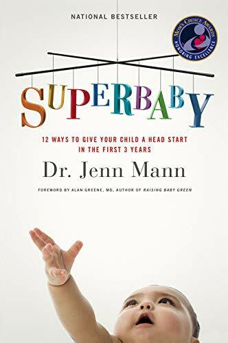 Mann, Jenn SuperBaby: 12 Ways to Give Your Child a Head Start in the First 3 Years