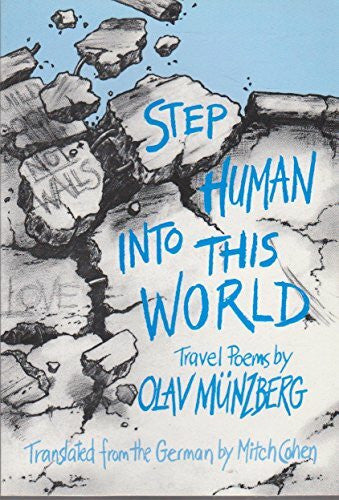 Munzberg, Olav Step Human into This World: Travel Poems