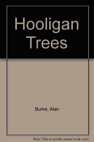 Burke, Alan Hooligan Trees