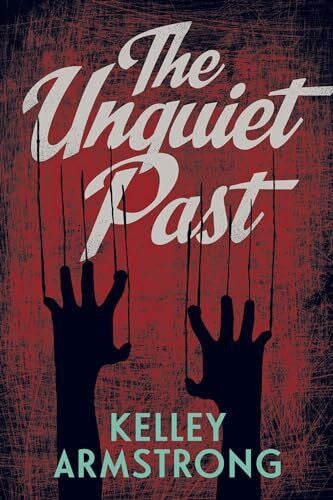 Armstrong, Kelley The Unquiet Past (Secrets)