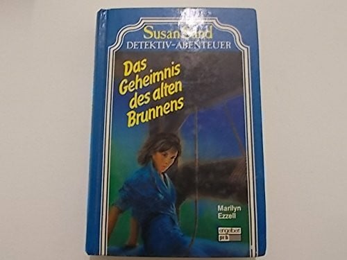 Susan Sand. Das Geheimnis des alten Brunnens.