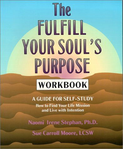 The Fulfill Your Soul's Purpose Workbook: A Guide for Self-Study