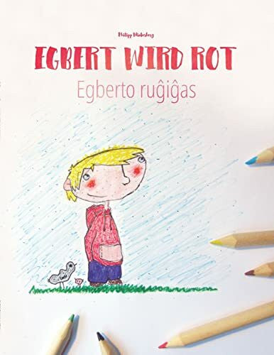 Escobedo, Alejandro Egbert wird rot/Egberto ruĝiĝas: Malbuch/Kinderbuch Deutsch-Esperanto (zweisprachig/bilingual) (Bilinguale Bücher (Deutsch-Esperanto) von Philipp Winterberg)