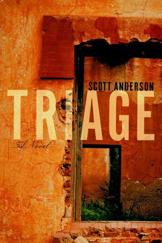Anderson, Scott Triage: A Novel
