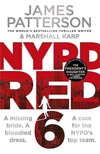 Patterson, James NYPD Red 6: A missing bride. A bloodied dress. NYPD Red’s deadliest case yet