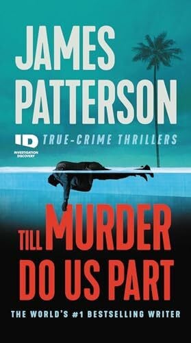 Patterson, James Till Murder Do Us Part (ID True Crime, 6)