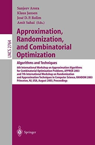 Sahai, Amit Approximation, Randomization, and Combinatorial Optimization. Algorithms and Techniques: 6th International Workshop on Approximation Algorithms for ... Notes in Computer Science, 2764, Band 2764)