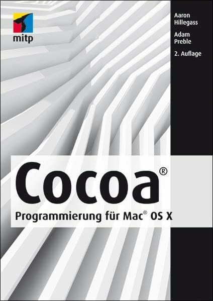 Adam Preble Cocoa: Programmierung für Mac OS X (mitp Professional)