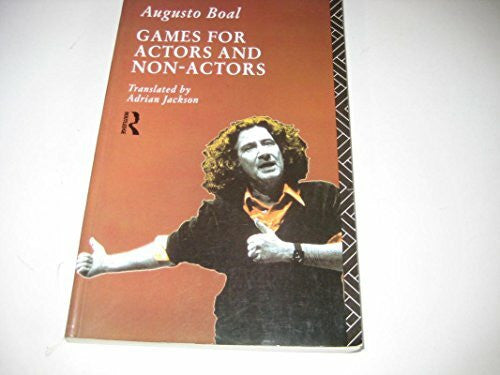 Boal, Augusto Games for Actors and Non-Actors