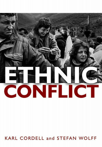 Cordell, Dr Karl Ethnic Conflict: Causes, Consequences, and Responses
