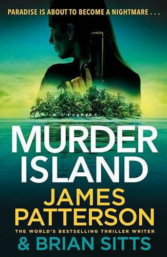 Patterson, James Murder Island: An unmissable, action-packed thriller from bestselling author of The Perfect Assassin (Doc Savage Thriller, 2)